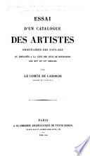 Essai d'un catalogue des artistes originaires des Pays-Bas, ou, employes à la cour des ducs de Bourgogne aux XIVe et XVe siècles