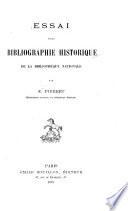 Essai d'une bibliographie historique de la Bibliothèque nationale