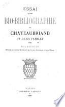Essai d'une bio-bibliographie de Chateaubriand et de sa famille