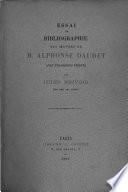 Essai de bibliographie des oeuvres de M. Alphonse Daudet