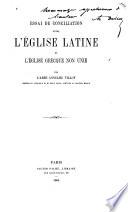Essai de conciliation entre l'église latine et l'église greque non unie
