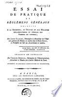 Essai de pratique et réglémens généraux relatifs à la grossesse au travail et aux maladies inflammatoires et fébriles des femmes en couches