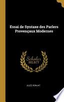 Essai de Syntaxe Des Parlers Provençaux Modernes