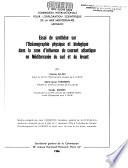 Essai de synthèse sur l'océanographie physique et biologique dans la zone d'influence du courant atlantique en Méditerranée du sud et du levant