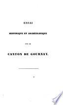 Essai historique et archéologique sur le canton de Gournay