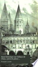 Essai historique sur l'abbaye de Cluny, suivis de pièces justificatives, et de divers fragmens de la correspondance de Pierre-le-Vénérable