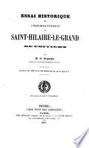 Essai historique sur l'église royale et collégiale de Saint-Hilaire-Le-Grand de Poitiers