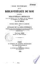 Essai historique sur la Bibliothèque du Roi, aujourd'hui Bibliothèque impériale, avec des notices sur les dépôts qui la composent et le catalogue de ses principaux fonds