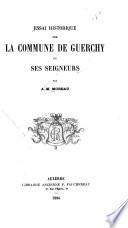 Essai historique sur la commune de Guerchy et ses seigneurs