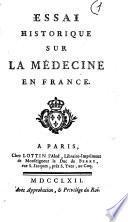 Essai historique sur la médecine en France
