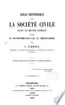 Essai historique sur la Société civile dans le monde romain et sur sa transformation par le christianisme