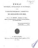 Essai historique, topographique et statistique sur l'arrondissement communal de Boulogne-sur-mer