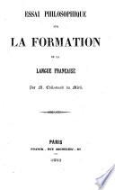 Essai philosophique sur la formation de la langue française