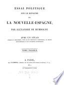 Essai Politique Sur Le Royaume De La Nouvelle-Espagne