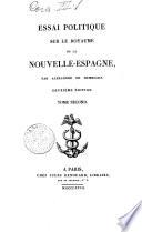Essai politique sur le royaume de la Nouvelle-Espagne, pae Alexandre de Humboldt ... Tome premier [-quatrieme]