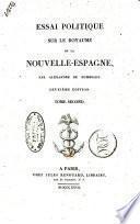 Essai politique sur le royaume de la Nouvelle-Espagne, pae Alexandre de Humboldt ... Tome premier [-quatrieme]