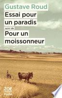 Essai pour un paradis suivi de Pour un moissonneur