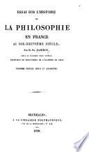 Essai sur l'histoire de la philosophie en France au dix-neuvième siècle ... Troisième édition, revue et augmentée