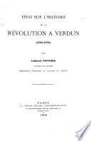 Essai sur l'histoire de la révolution à Verdun