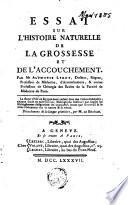 Essai sur l'histoire naturelle de la grossesse et de l'accouchement