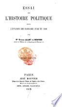 Essai sur l'histoire politique depuis l'invasion des barbares jusqu'en 1848