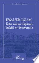 Essai sur l'Islam : entre valeurs religieuses, laïcité et démocratie