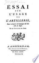Essai sur l'usage de l'artillerie, dans la Guerre de Campagne et dans celle de Sieges