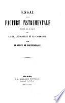 Essai sur la facture instrumentale considérée dans ses rapports avec l'art, l'industrie et le commerce
