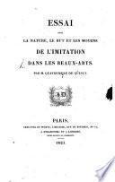 Essai sur la nature, le but et les moyens de l'imitation dans les beaux-arts