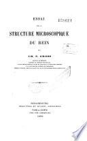 Essai sur la structure microscopique du rein