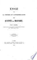 Essai sur la théorie et l'interprétatione des quantités dites imaginaires. Premier mémoire