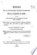 Essai sur la topographie physique et médicale de la vallée d'Aspe, suivi d'un coup d'œil sur les principales maladies qu'on y observe, etc