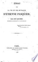 Essai sur la vie et les ouvrages d'Étienne Pasquier