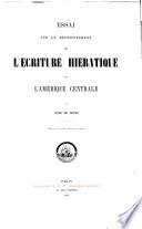 Essai sur le déchiffrement de l'écriture hiératique de l'Amérique Centrale