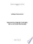 Essai sur le milieu naturel de la Guyane française