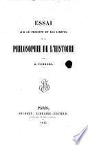 Essai sur le principe et les limites de la philosophie de l'histoire