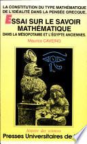 Essai sur le savoir mathématique dans la Mésopotamie et l’Égypte anciennes