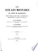 Essai sur les monnaies du comté de Bourgogne depuis l'epoque gauloise jusqu' à la réunion de la Franche-Comté à la France sous Louis XIV.