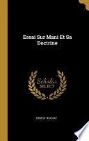 Essai Sur Mani Et Sa Doctrine