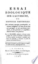 Essai zoologique sur l'Auvergne, ou Histoire naturelle des animaux sauvages quadrupedes, et oiseaux indigenes (etc.)