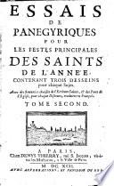 Essais de panegyriques pour les festes principales des saints de l'annie .. Tome premier \- second!