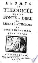 Essais De Theodicee Sur La Bonte De Dieu, La Liberte De L'Homme Et L'Origine Du Mal