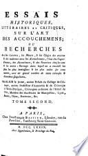Essais historiques, litteraires et critiques, sur l'art des accou chemens (etc.)