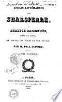 Essais littéraires sur Shakspeare; ou, Analyse raisonnée, scène par scène, de toutes les pièces de cet auteur