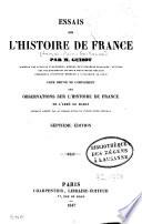 Essais sur l'histoire de France par M. Guizot, pour servir de complément aux observations sur l'histoire de France de de Mably