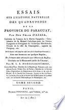 Essais Sur L'Histoire Naturelle Des Quadrupedes De La Province Du Paraguay ... Traduits sur le Manuscript inédit de l'Auteur, Pra [!] M. L. E. Moreau-Saint-Méry ...