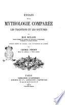 Essais sur la mythologie comparée les traditions et les coutumes par Max Müller