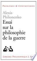 Essais sur la philosophie de la guerre