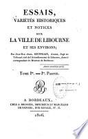 Essais, variétés historiques, et notices sur la ville de Libourne et ses environs