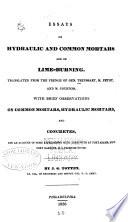 Essays on Hydraulic and Common Mortars and on Limeburning
